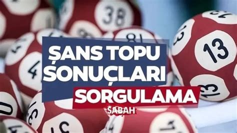şans topu sonuçları 2022|Son dakika: Şans Topu sonuçları belli oldu! 19 Haziran 2022 .